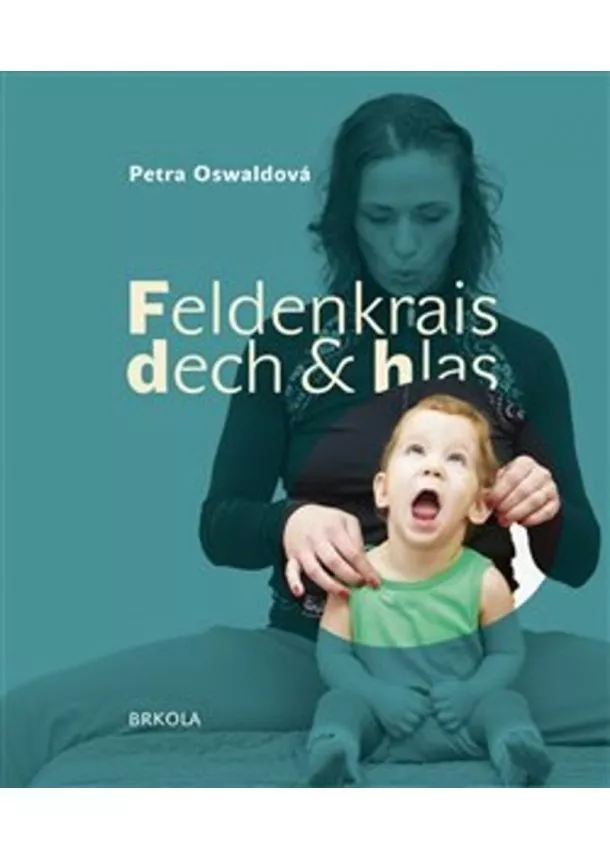 Petra Oswaldová - Feldenkrais, dech a hlas