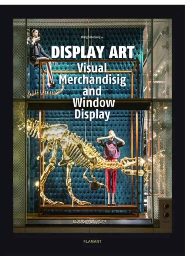 Display Art: Visual Merchandising and Window Display