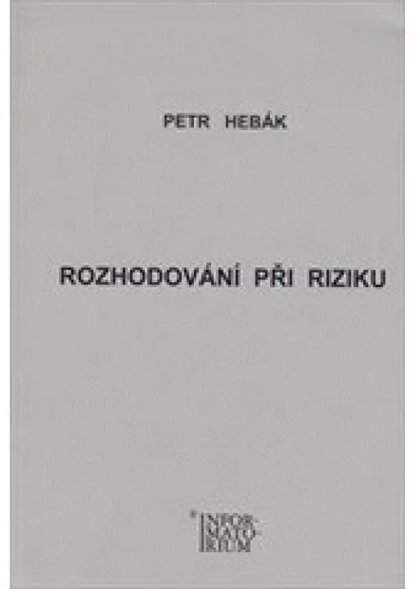 Petr Hebák - Rozhodování při riziku - 2. vydání