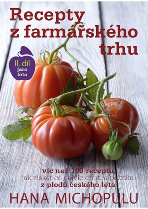 Hanka Michopulu - Recepty z farmářského trhu II. jaro-léto