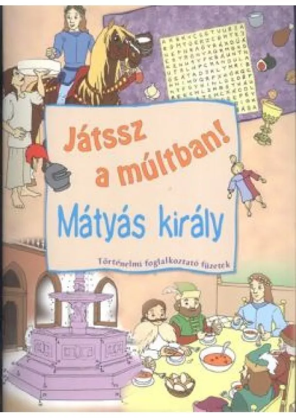 FOGLALKOZTATÓ FÜZET - MÁTYÁS KIRÁLY