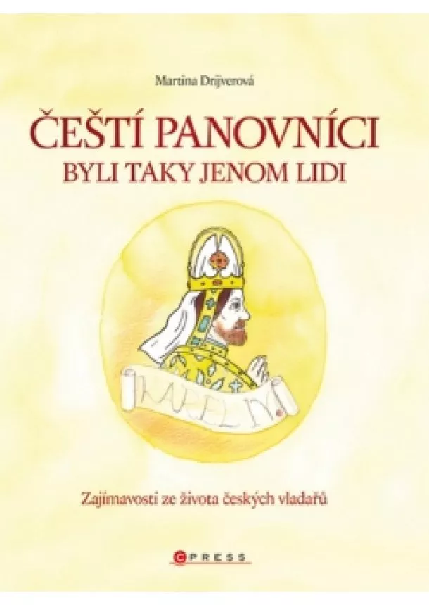 Martina Drijverová, Martina Drijverová - Čeští panovníci byli taky jenom lidi