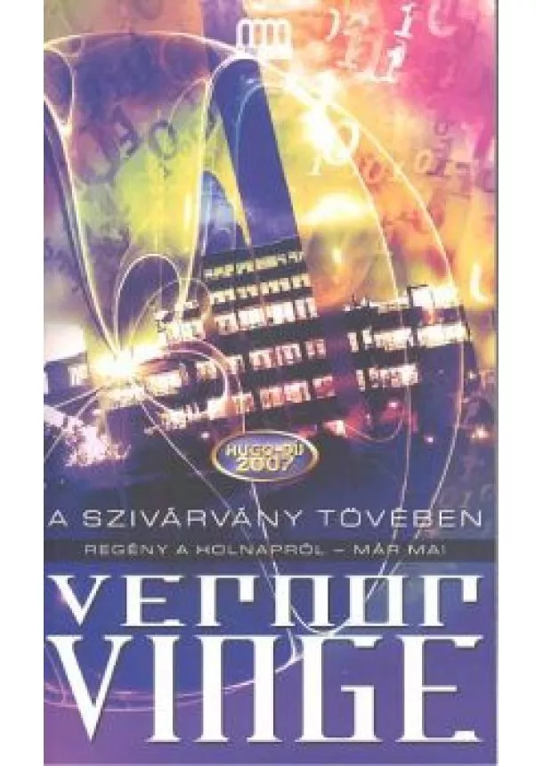 VERNOR VINGE - A SZIVÁRVÁNY TÖVÉBEN