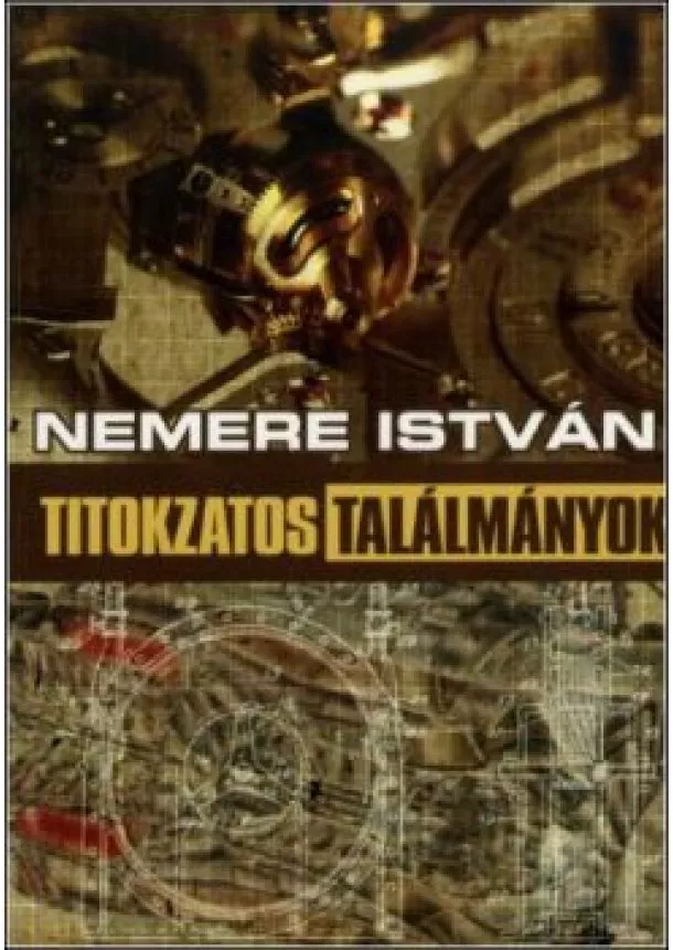 Nemere István - Titokzatos találmányok