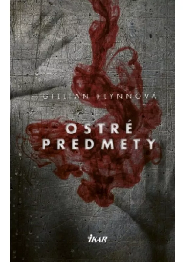 Gillian Flynnová - Ostré predmety, 2. vydanie