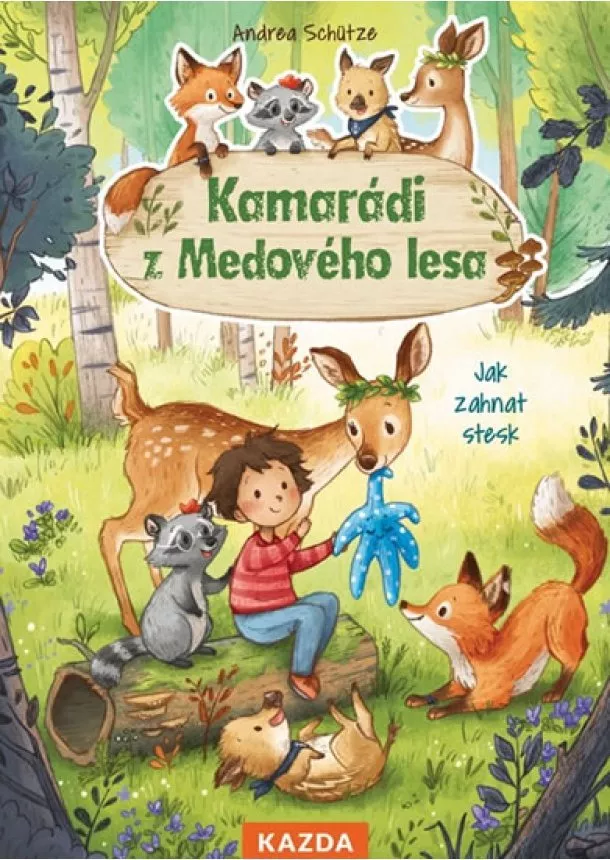 Andrea Schütze - Kamarádi z Medového lesa - Jak zahnat st