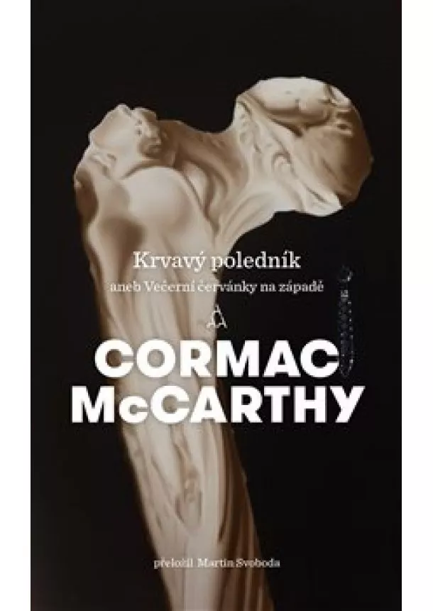 Cormac McCarthy - Krvavý poledník - aneb Večerní červánky na západě