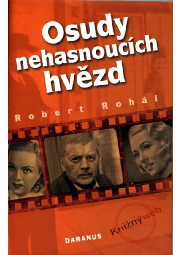 Robert Rohál - Osudy nehasnoucích hvězd