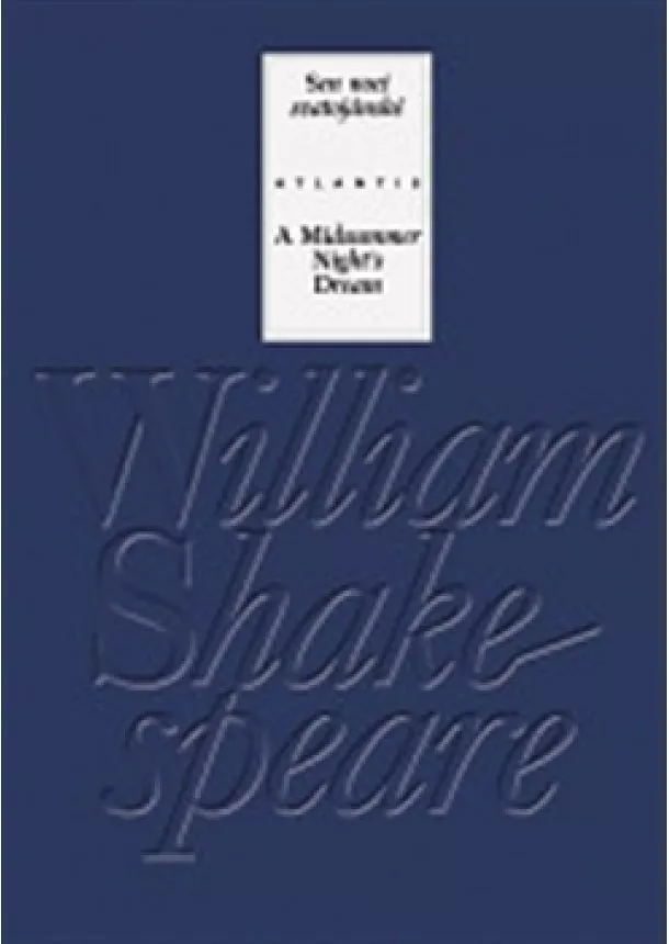 William Shakespeare - Sen noci svatojánské / A Midsummer Night’s Dream