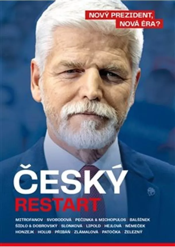 kolektív autorov - Český restart - Nový prezident, nová éra?