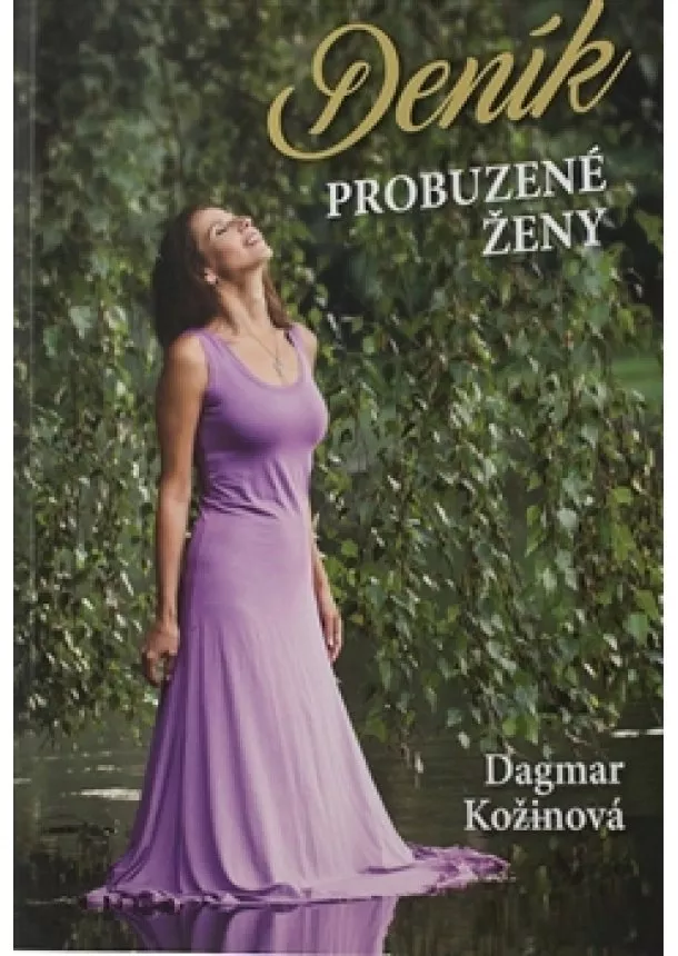 Dagmar Kožinová - Deník probuzené ženy