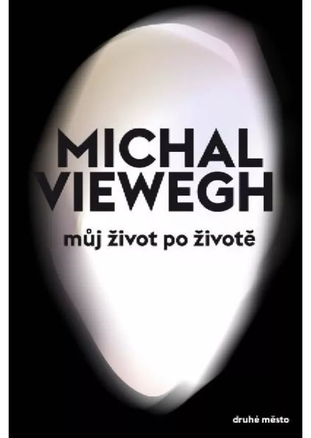 Michal Viewegh - Můj život po životě