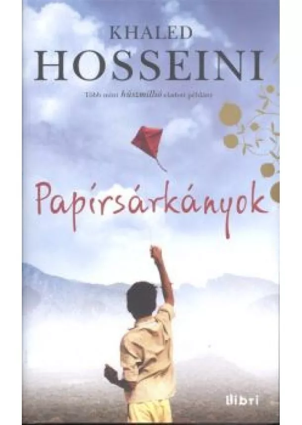 Khaled Hosseini - PAPÍRSÁRKÁNYOK /KEMÉNY