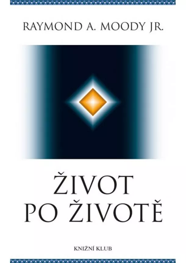 Moody Raymond A. Jr. - Život po životě - 3. vydání