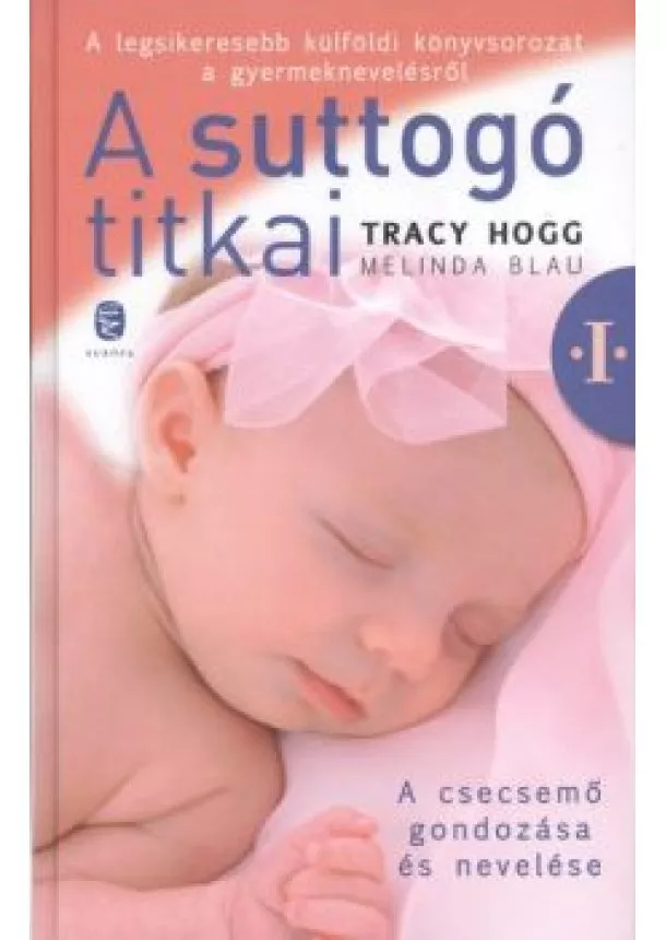 TRACY HOGG - A SUTTOGÓ TITKAI I.