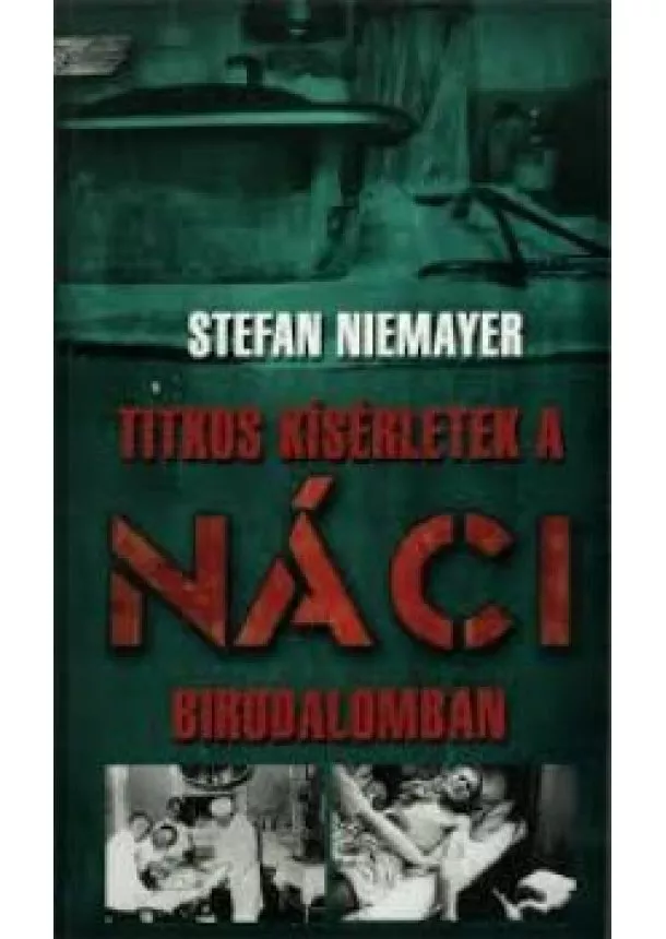 STEFAN NIEMAYER - Titkos kísérletek a náci birodalomban