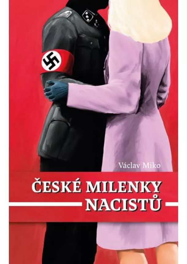 Václav Miko - České milenky nacistů