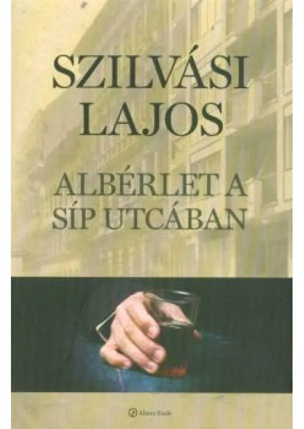 Szilvási Lajos - Albérlet a Síp utcában