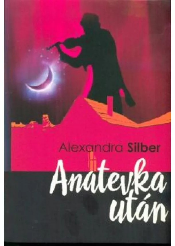 Alexandra Silber - Anatevka után