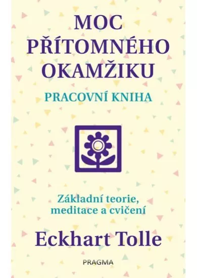 Moc přítomného okamžiku – pracovní kniha - 2.vydání