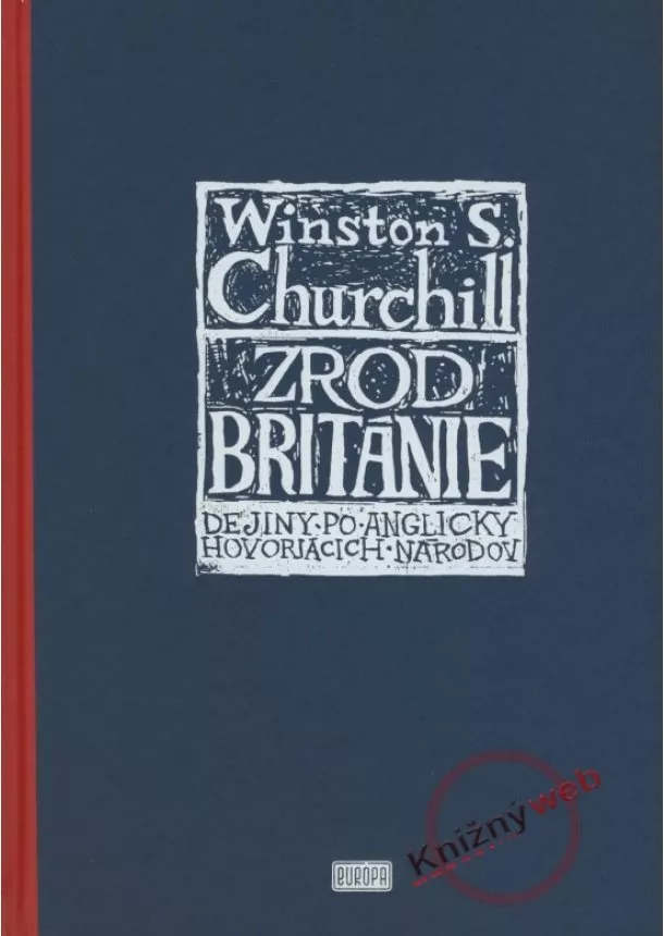 Winston S. Churchill - Zrod Británie