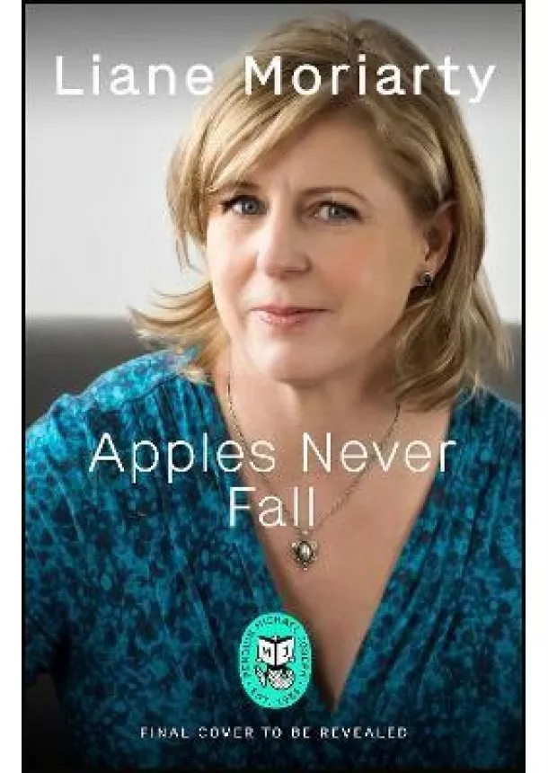 Liane Moriarty - Apples Never Fall