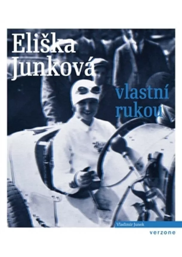 Eliška Junková, Vladimír Junek - Eliška Junková vlastní rukou