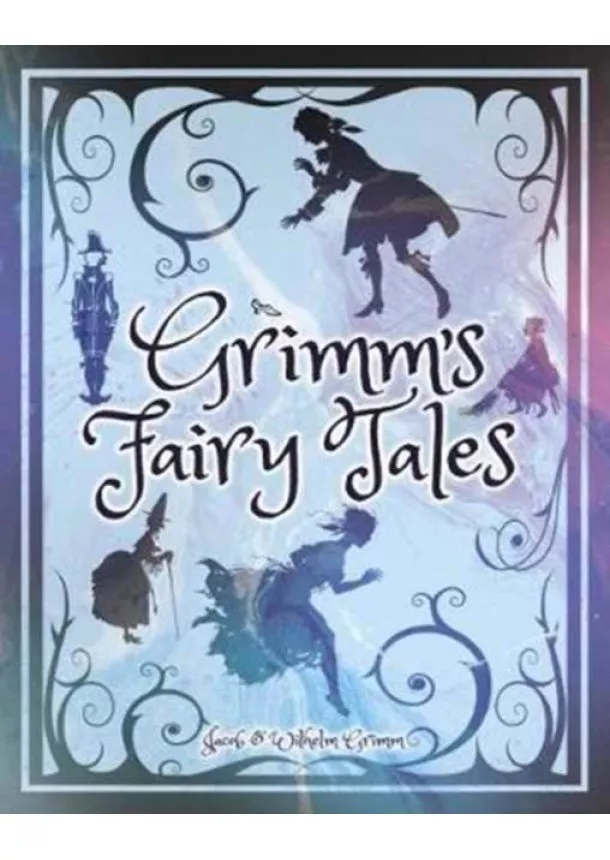 Grimm Jacob, Grimm Wilhelm - Grimms Fairy Tales