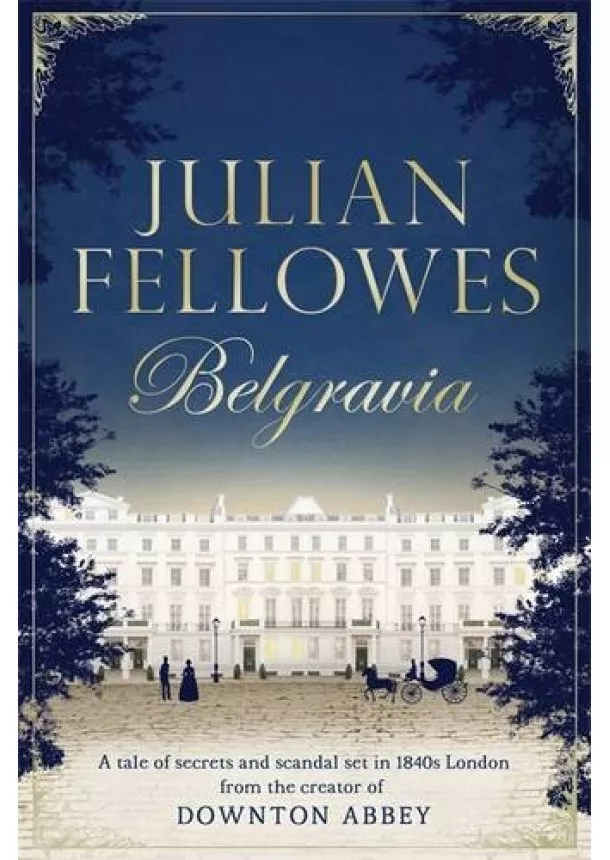 Julian Fellowes - Belgravia