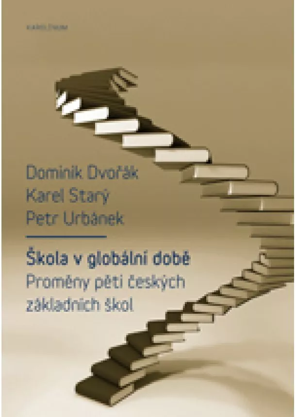 Dominik Dvořák, Karel Starý, Petr Urbánek - Škola v globální době