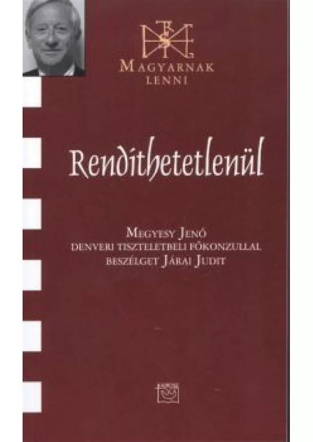 Járai Judit - RENDÍTHETETLENÜL /MAGYARNAK LENNI LXXXVIII.