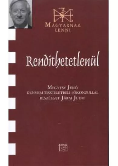 RENDÍTHETETLENÜL /MAGYARNAK LENNI LXXXVIII.