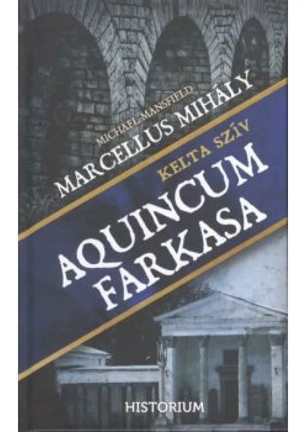 MARCELLUS MIHÁLY - AQUINCUM FARKASA