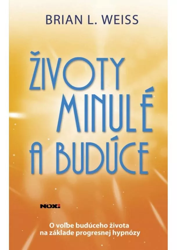 Brian L. Weiss - Životy minulé a budúce