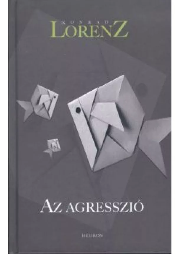 Konrad Lorenz - Az agresszió