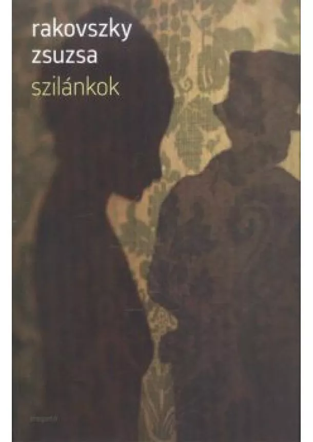 Rakovszky Zsuzsa - Szilánkok