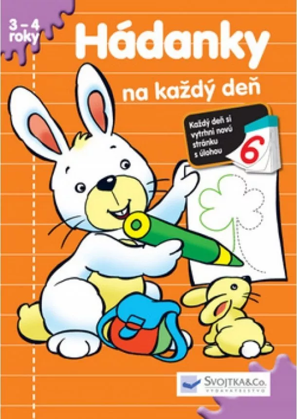 autor neuvedený - Hádanky na každý deň 6, 3 – 4 roky