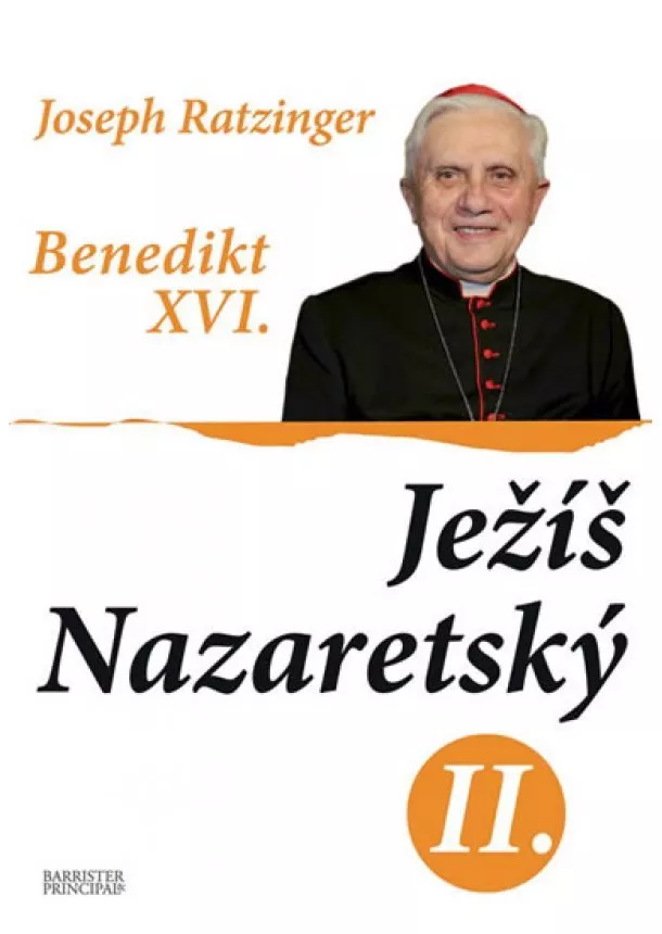 Joseph Ratzinger - Benedikt XVI. - Ježíš Nazaretský II.