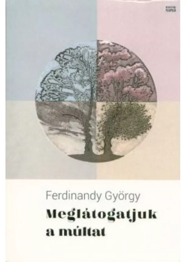 Ferdinandy György - MEGLÁTOGATJUK A MÚLTAT