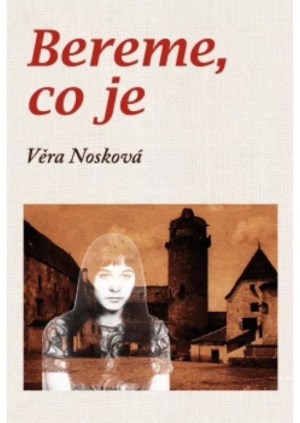 Věra Nosková - Bereme, co je