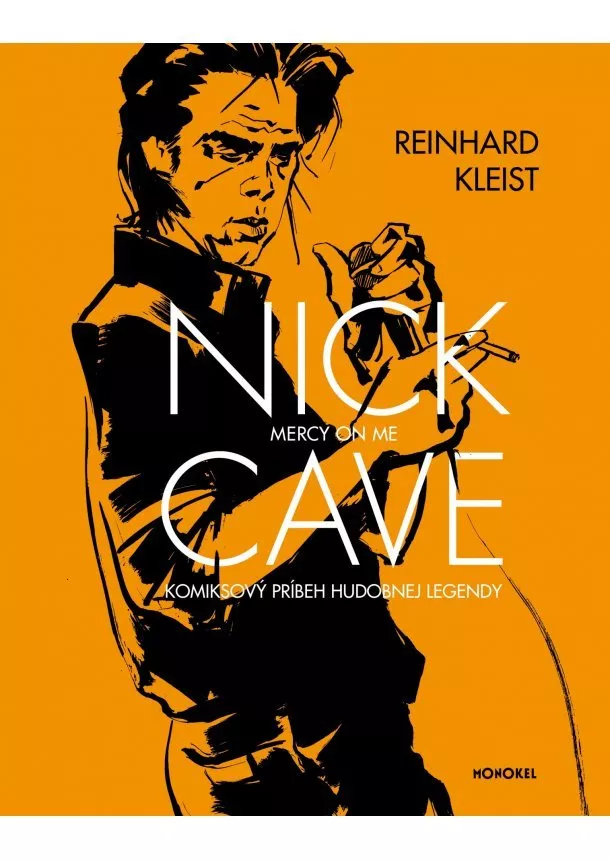 Reinhard Kleist - Nick Cave: Mercy on Me - Komiksový príbeh hudobnej legendy