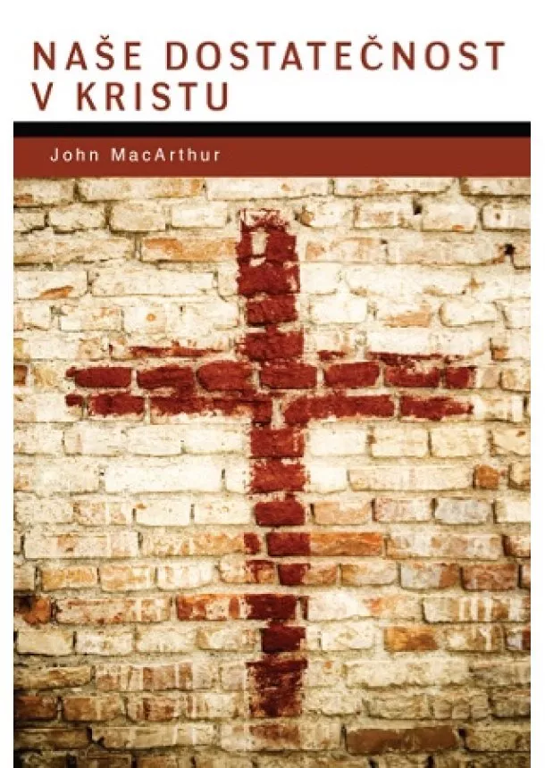 John MacArthur - Naše dostatečnost v Kristu