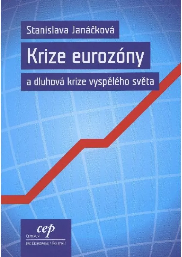 Stanislava Janáčková - Krize eurozóny - a dlhuhová krize vyspělého světa