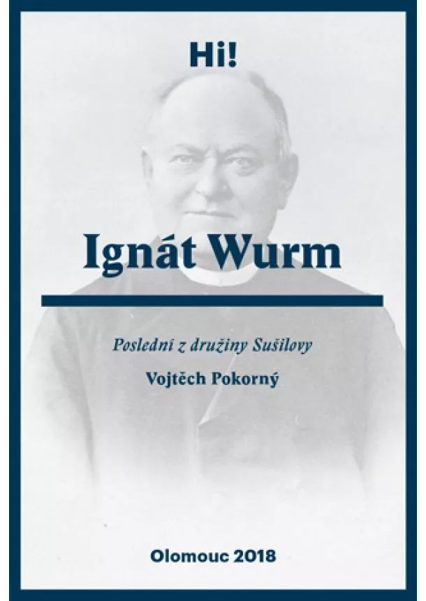 Vojtěch Pokorný - Ignát Wurm - Poslední z družiny Sušilovy