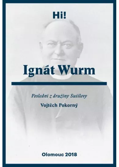 Ignát Wurm - Poslední z družiny Sušilovy