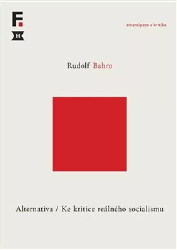 Rudolf Bahro - Alternativa. Ke kritice reálného socialismu