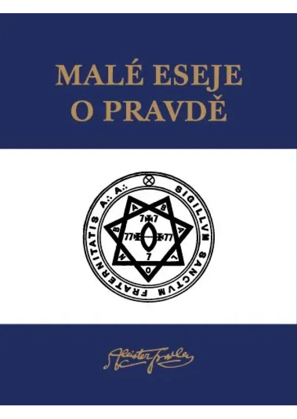 Aleister Crowley - Malé eseje o pravdě