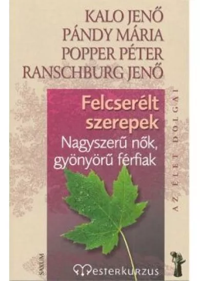 FELCSERÉLT SZEREPEK /MESTERKURZUS