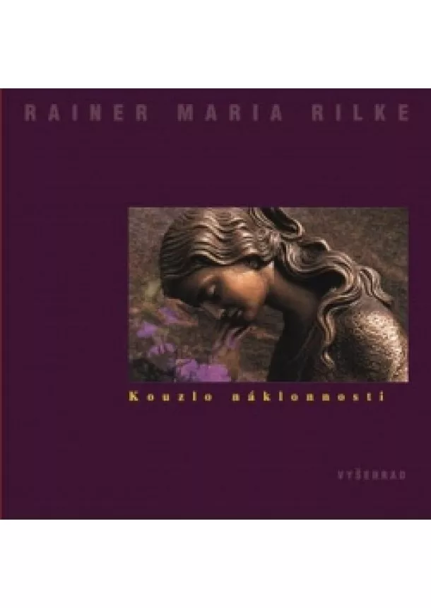 Rainer Maria Rilke - Kouzlo náklonnosti