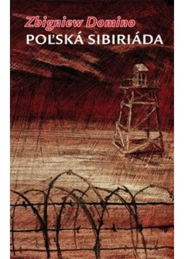 Domino Zbigniew - Poľská sibiriáda